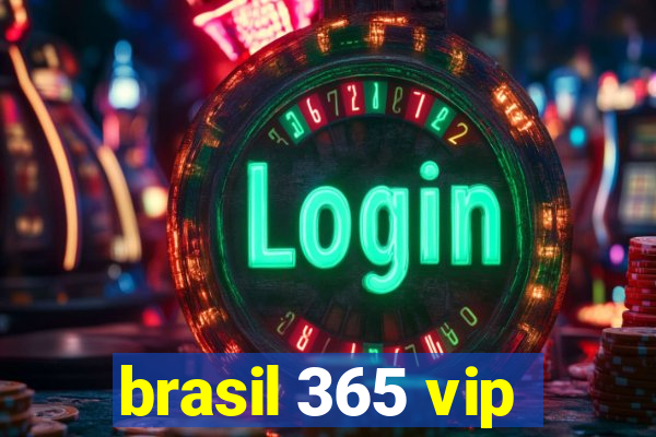 brasil 365 vip